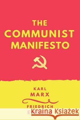 The Communist Manifesto Karl Marx, Friedrich Engels, Samuel Moore 9781727127928