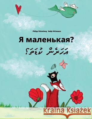 YA Malen'kaya? Sev Yxin?: Russian-Dhivehi: Children's Picture Book (Bilingual Edition) Philipp Winterberg Nadja Wichmann Daryna V. Temerbek 9781727130256 Createspace Independent Publishing Platform