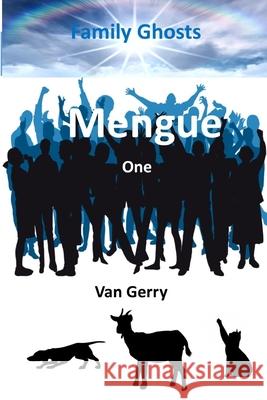 Mengue One: Family Ghosts Van Gerry 9781727132144 Createspace Independent Publishing Platform