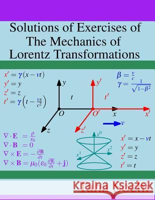 Solutions of Exercises of The Mechanics of Lorentz Transformations Taha Sochi 9781727134803