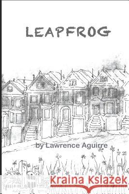 Leapfrog Lawrence Aguirre 9781727137101 Createspace Independent Publishing Platform