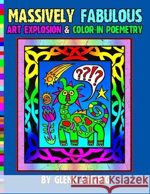 Massively Fabulous Art Explosion & Color-In Poemetry Glenn Shiring 9781727140354 Createspace Independent Publishing Platform