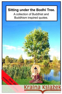 Sitting under the Bodhi Tree Bodvoc 9781727144857 Createspace Independent Publishing Platform