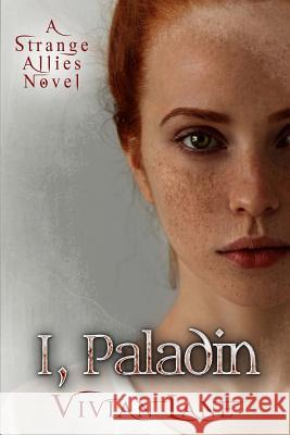 I, Paladin (Strange Allies novels #3) Lane, Vivian 9781727145847 Createspace Independent Publishing Platform