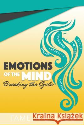 Emotions Of The Mind: Breaking The Cycle Todd, Tamela C. 9781727152173