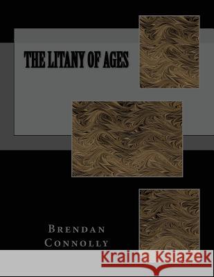 The Litany of Ages Brendan Connolly, Brian Bingham, Fiona Gautier 9781727157215