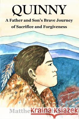 Quinny: The Astonishing Story of a Father's Love for his Son Hutcheson, Matthew D. 9781727160512 Createspace Independent Publishing Platform