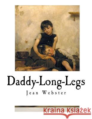 Daddy-Long-Legs Jean Webster 9781727166255 Createspace Independent Publishing Platform