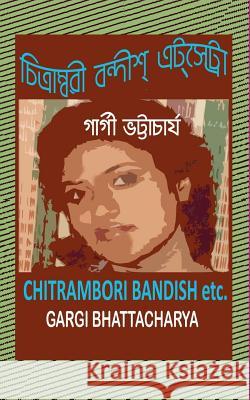 Chitrambori, Bandish, Etc. Mrs Gargi Bhattacharya 9781727168723