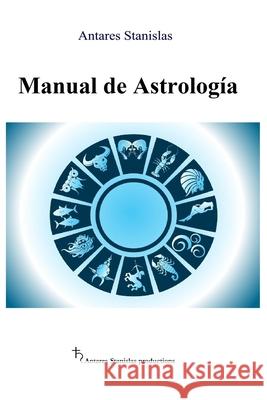 Manual de Astrologia Antares Stanislas 9781727169867