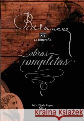 Ramon Emeterio Betances: Obras completas (Vol. XIV): La Biografia II Paul Estrade Zoomideal Inc Felix Ojeda 9781727175509