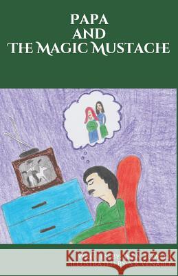 Papa and the Magic Mustache W. J. a. Fowler S. R. Venable 9781727175578 Createspace Independent Publishing Platform