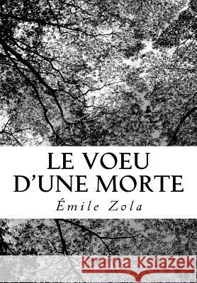 Le Voeu d'Une Morte Emile Zola 9781727178692 Createspace Independent Publishing Platform