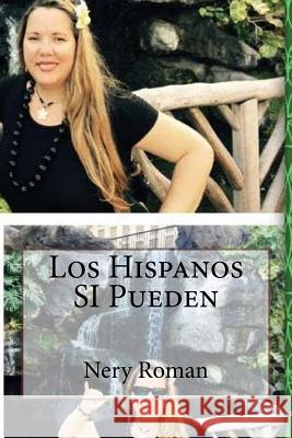 Los Hispanos SI Pueden Nery Roman 9781727179965 Createspace Independent Publishing Platform