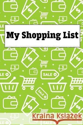 My Shopping List: White Paperback Shopping List Pad 200 Pages Alexandre Perevalo 9781727195637 Createspace Independent Publishing Platform
