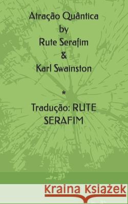 Atração Quântica Swainston, Karl 9781727196320 Createspace Independent Publishing Platform