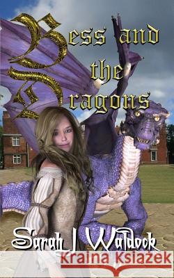 Bess and the Dragons Waldock, Sarah 9781727199062
