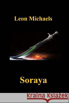 Soraya Leon Michaels 9781727204179 Createspace Independent Publishing Platform