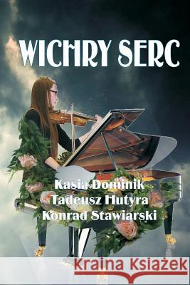 Wichry Serc Tadeusz Hutyra Kasia Dominik Konrad Stawiarski 9781727211085