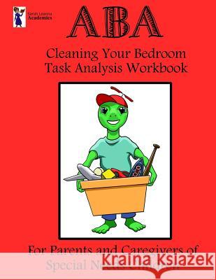 ABA Cleaning Your Bedroom Task Analysis Workbook Sarah Leanna Academics 9781727214574 Createspace Independent Publishing Platform