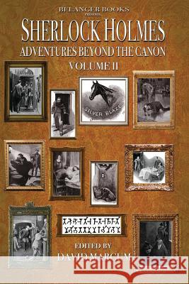 Sherlock Holmes: Adventures Beyond the Canon Thomas Fortenberry Kevin P. Thornton Roger Riccard 9781727215441
