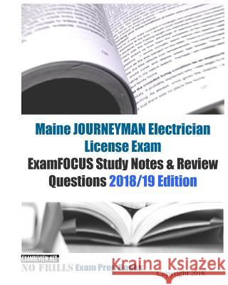 Maine JOURNEYMAN Electrician License Exam ExamFOCUS Study Notes & Review Questions Examreview 9781727223576 Createspace Independent Publishing Platform