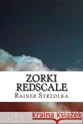Zorki Redscale Rainer Strzolka Rainer Strzolka 9781727231113 Createspace Independent Publishing Platform