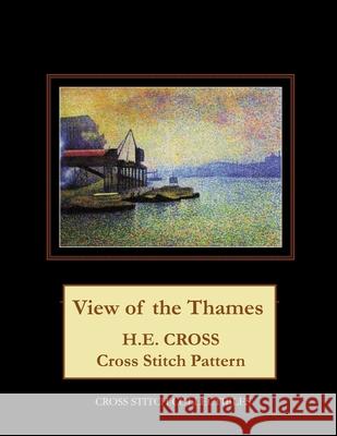 View of the Thames: H.E. Cross cross stitch pattern George, Kathleen 9781727235807