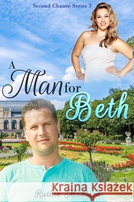 A Man For Beth Ruthie Madison 9781727237221