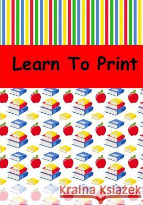 Learn to Print: Handwriting Workbook, Bright Red Book Perfect for Any Child Learning to Print: 7
