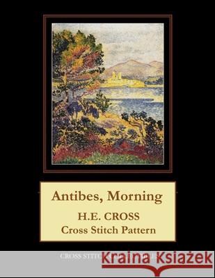 Antibes, Morning: H.E. Cross cross stitch pattern George, Kathleen 9781727237757