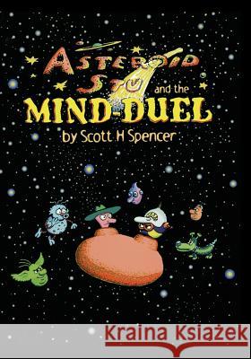 Asteroid Stu and the Mind-Duel Scott H. Spencer 9781727238785