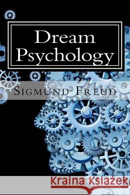 Dream Psychology Sigmund Freud P. Marquez 9781727239119 Createspace Independent Publishing Platform