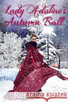 Lady Adaline's Autumn Ball Renee Riva 9781727242096 Createspace Independent Publishing Platform