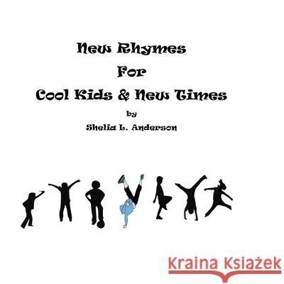 New Rhymes for Cool Kids & New Times Shelia L. Anderson 9781727248357 Createspace Independent Publishing Platform