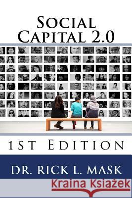 Social Capital 2.0 Dr Rick L. Mask 9781727251548 Createspace Independent Publishing Platform