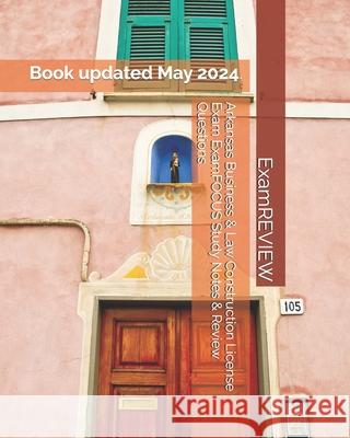 Arkansas Business & Law Construction License Exam ExamFOCUS Study Notes & Review Questions Examreview 9781727268423 Createspace Independent Publishing Platform