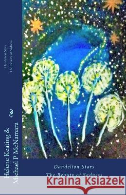 Dandelion Stars Helene M. Keating Michael P. McNamara 9781727270433