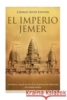 El Imperio jemer: La historia y legado de uno de los imperios más influyentes del sudeste asiático Moros, Areani 9781727274011 Createspace Independent Publishing Platform