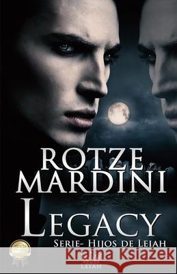 Legacy Rotze Mardini 9781727275827 Createspace Independent Publishing Platform