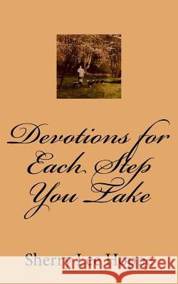 Devotions for Each Step You Take Sherry Lee Hoppe 9781727280050