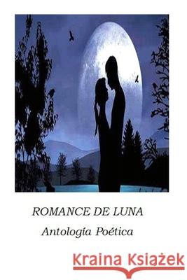 Romance de Luna: Antología Poética Hispana, Editorial 9781727280685