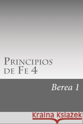 Principios de Fe 4 I. M Berea 1 9781727281545 Createspace Independent Publishing Platform