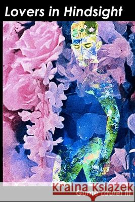 Lovers in Hindsight Gume, III Laurel 9781727285413