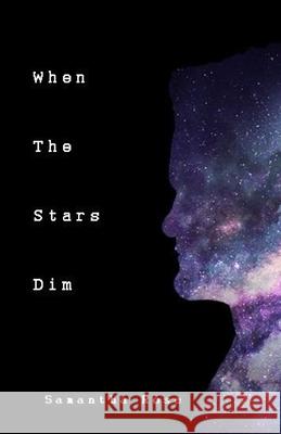 When The Stars Dim Samantha Rose 9781727286434 Createspace Independent Publishing Platform