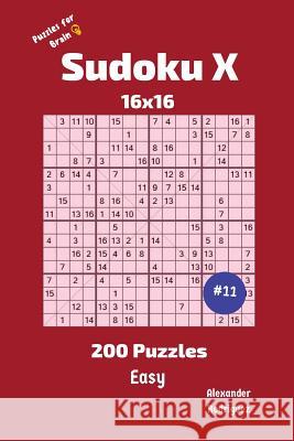 Sudoku X Puzzles - 200 Easy 16x16 vol.11 Rodriguez, Alexander 9781727295870