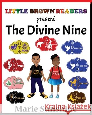 Little Brown Readers present... The Divine Nine Marie Sunshine 9781727323436