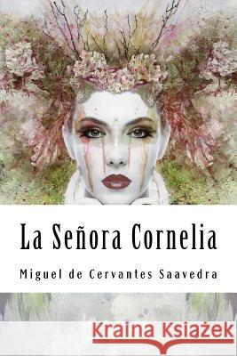 La Señora Cornelia: Novelas Ejemplares Tues, Jm 9781727335088 Createspace Independent Publishing Platform