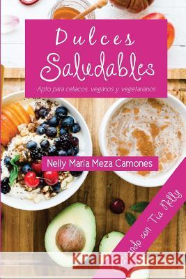 Dulces saludables Camones, Nelly Meza 9781727339215