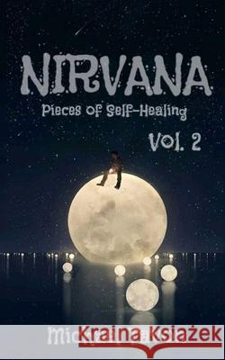 Nirvana: Pieces of Self-Healing II Michael Tavon 9781727341355